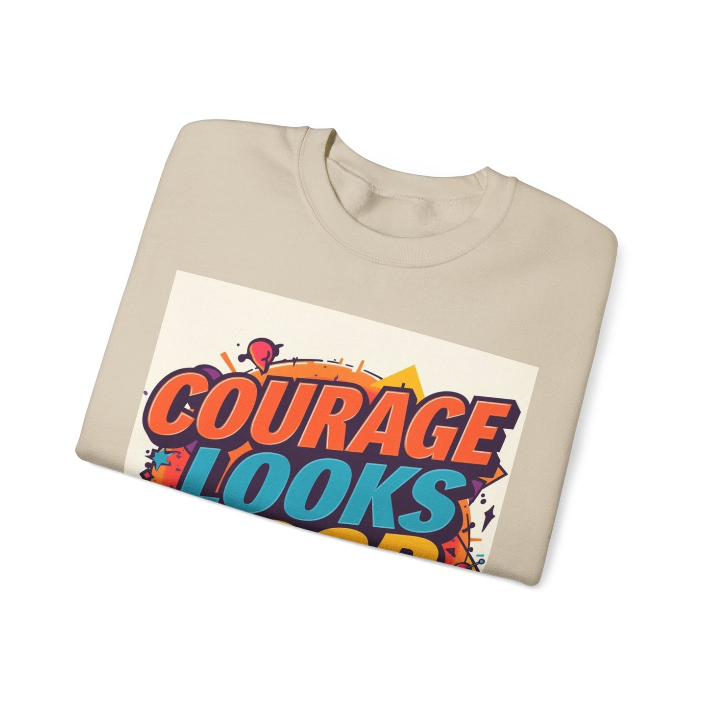 Courage Looks Good On You Sweatshirt — Inspirational Graphic Crewneck