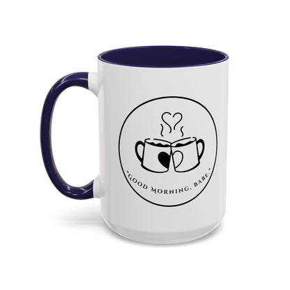 Coffee Mug — "Good Morning, Babe" Accent Ceramic Mug (11/15oz)
