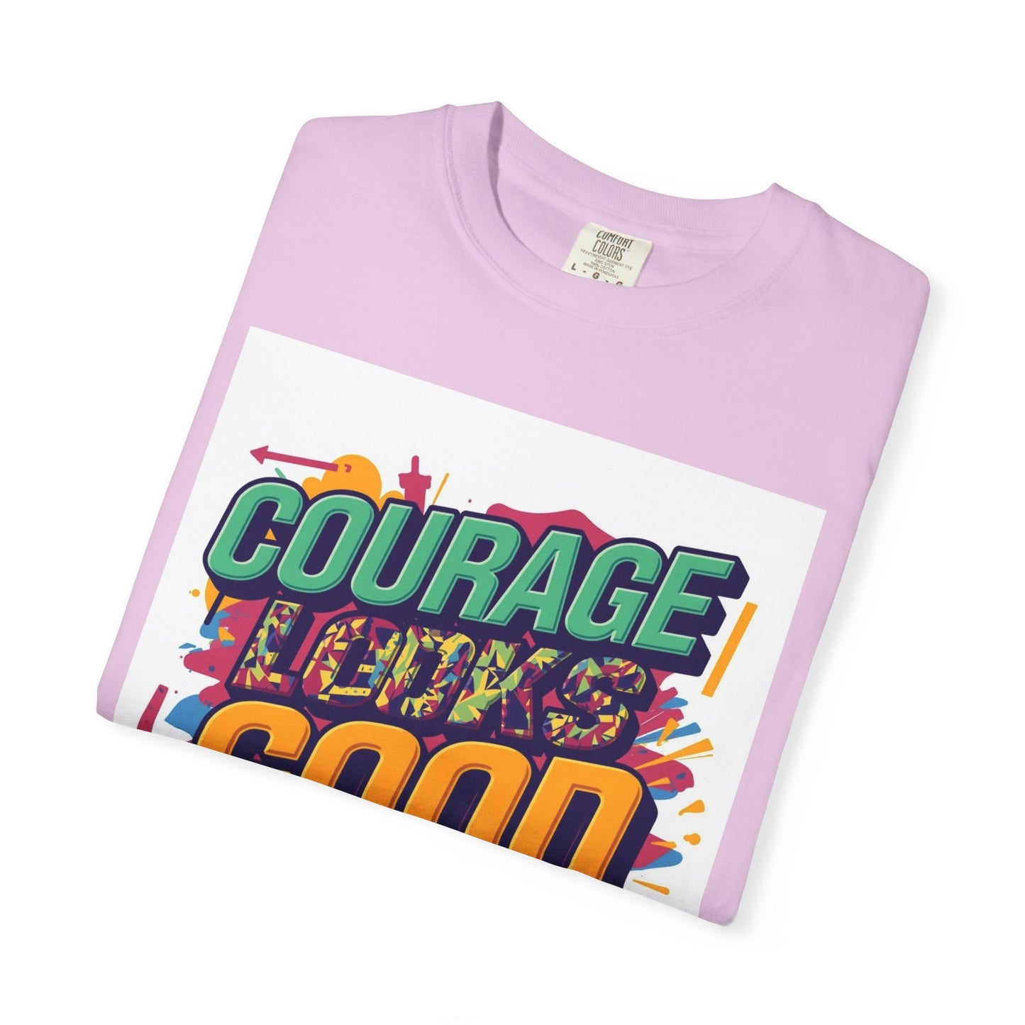Courage Looks Good On You T-Shirt