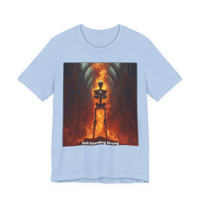 Still Standing Strong T-Shirt — Fiery Skeleton Gothic Tee