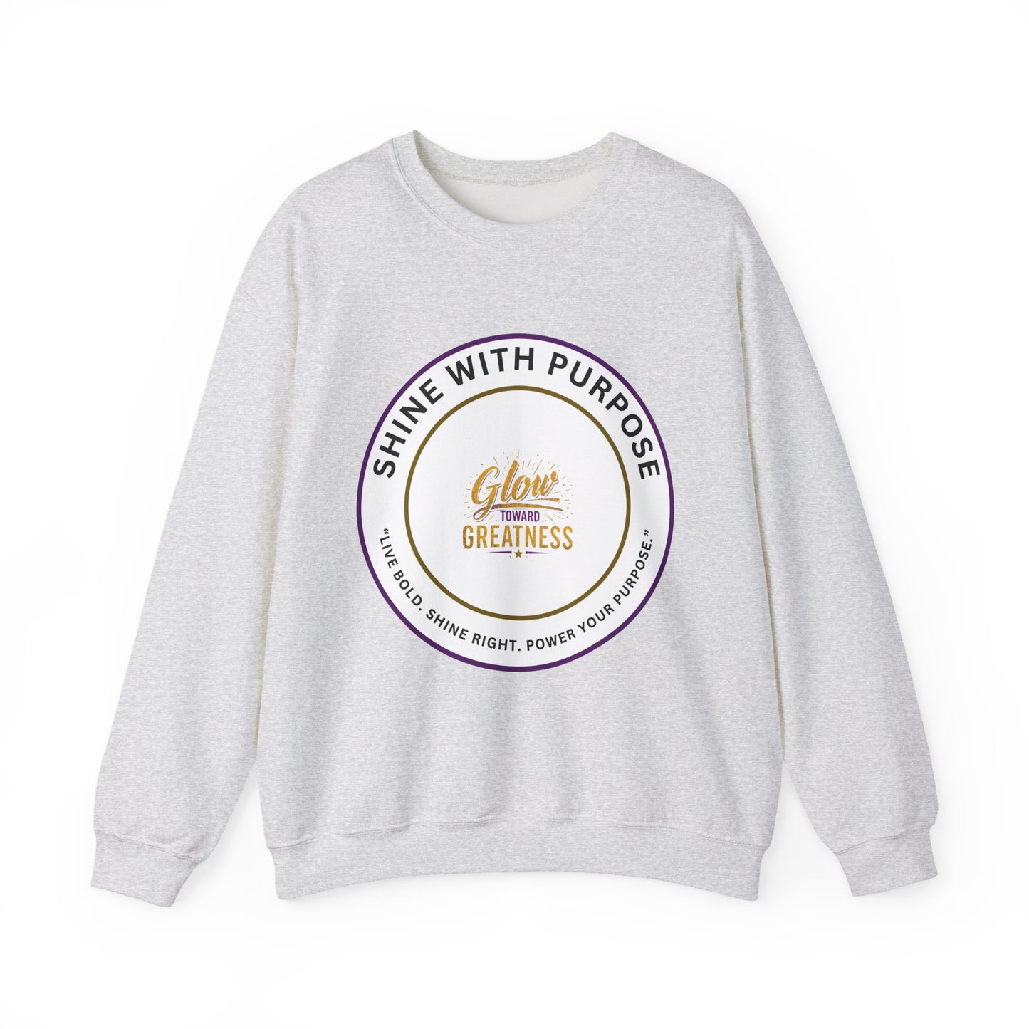 Shine With Purpose Crewneck Sweatshirt — "Glow Into Greatness" Inspirational Pullover
