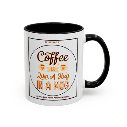 Coffee Mug — "Coffee Is Like A Hug In A Mug" Accent Ceramic Mug (11/15oz)