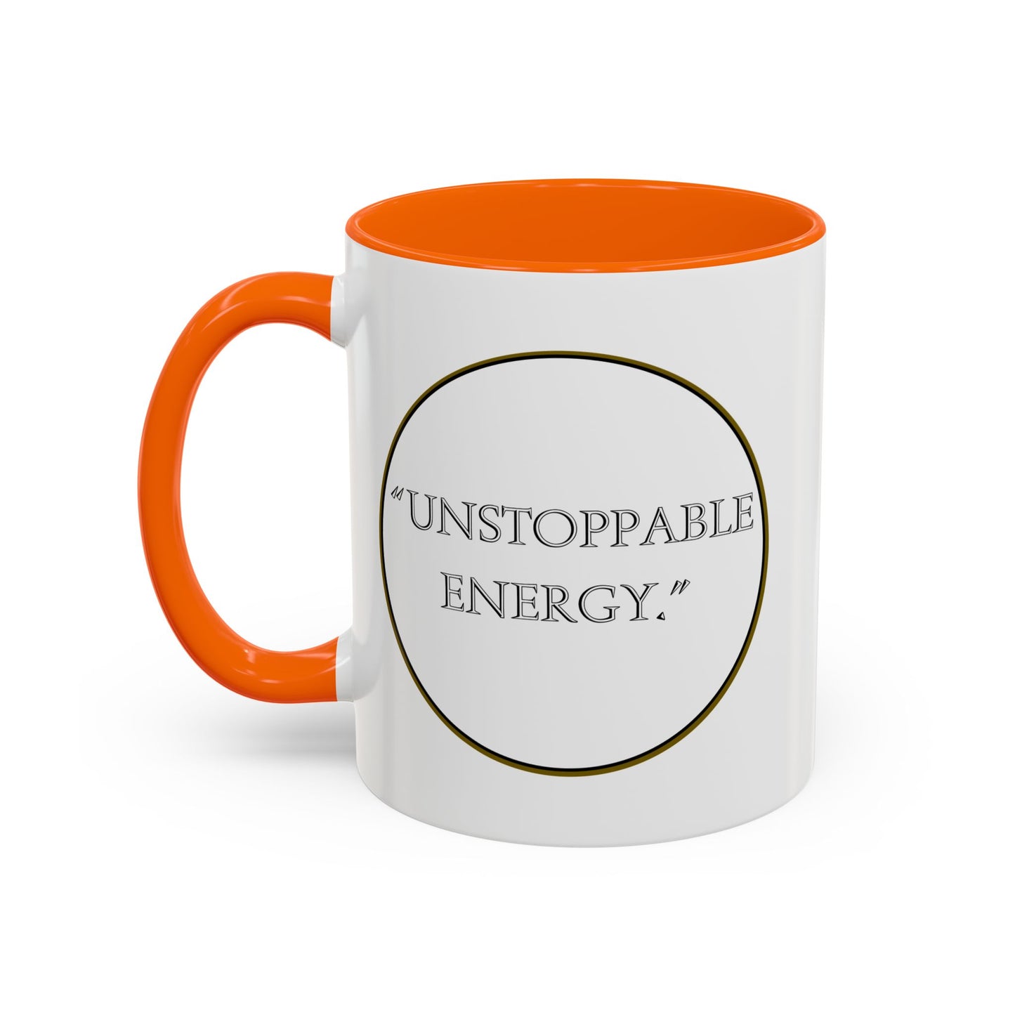 Unstoppable Energy Accent Coffee Mug — Motivational Ceramic Mug (11/15 oz)