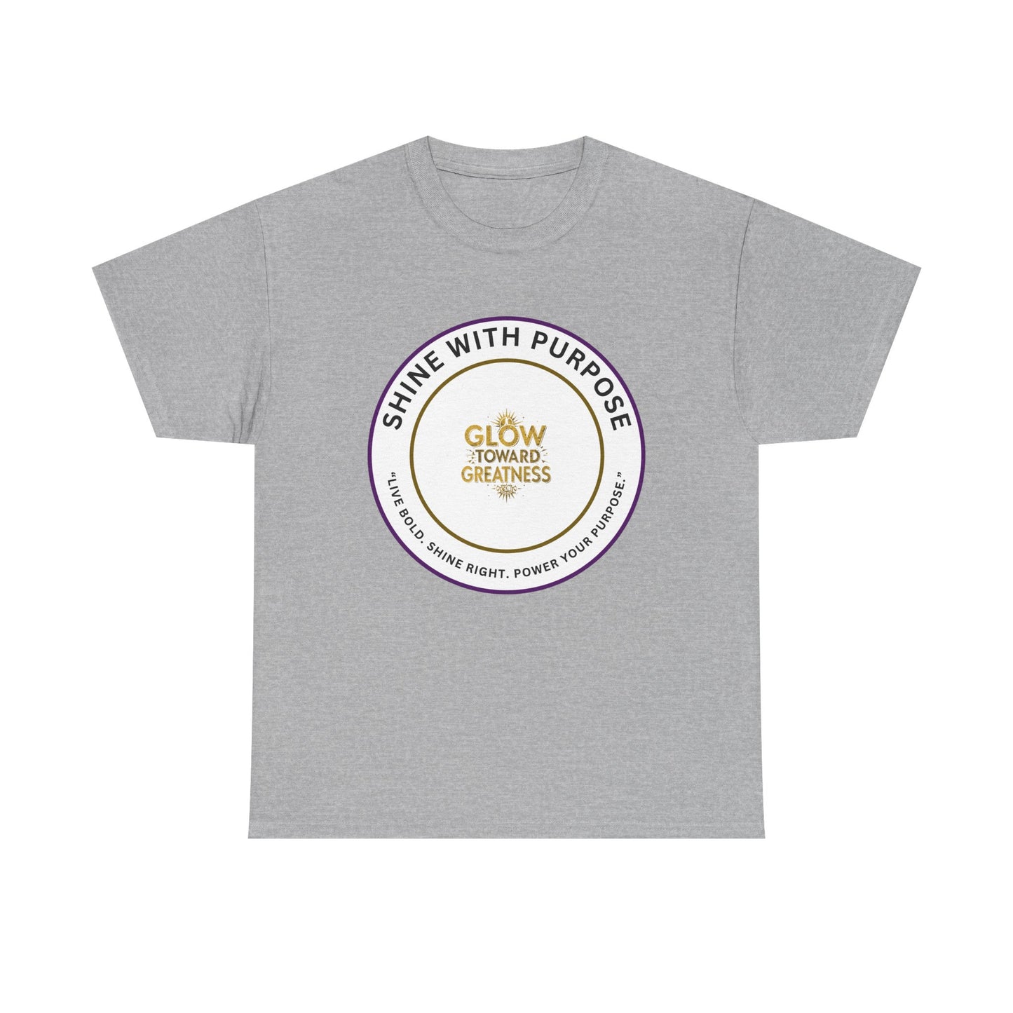Shine With Purpose Tee — "Glow Toward Greatness" Inspirational Graphic T‑Shirt