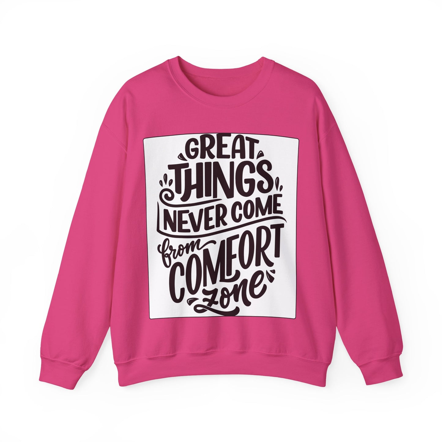 Sweatshirt — "Great Things Never Come From Comfort Zone" Motivational Pullover