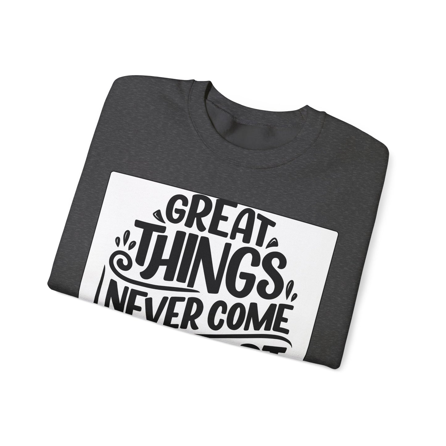 Sweatshirt — "Great Things Never Come From Comfort Zone" Motivational Pullover