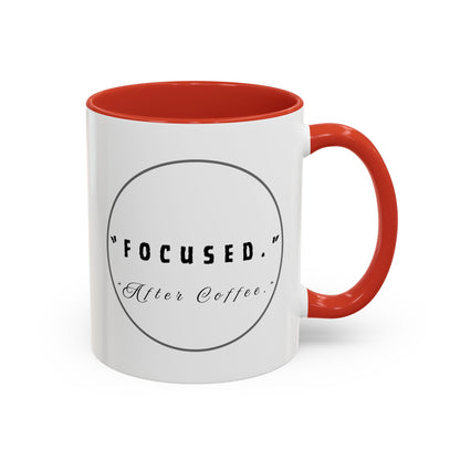 Focused After Coffee Accent Mug — 11/15oz Ceramic Coffee Cup