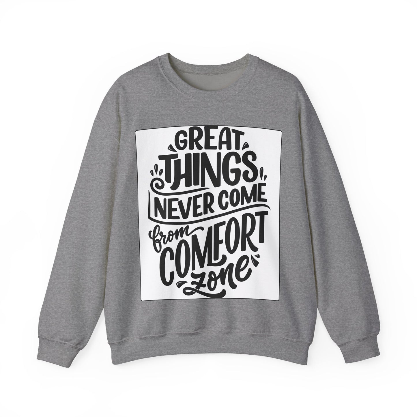 Sweatshirt — "Great Things Never Come From Comfort Zone" Motivational Pullover