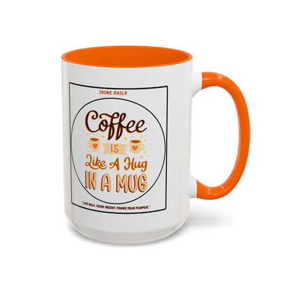 Coffee Mug — "Coffee Is Like A Hug In A Mug" Accent Ceramic Mug (11/15oz)