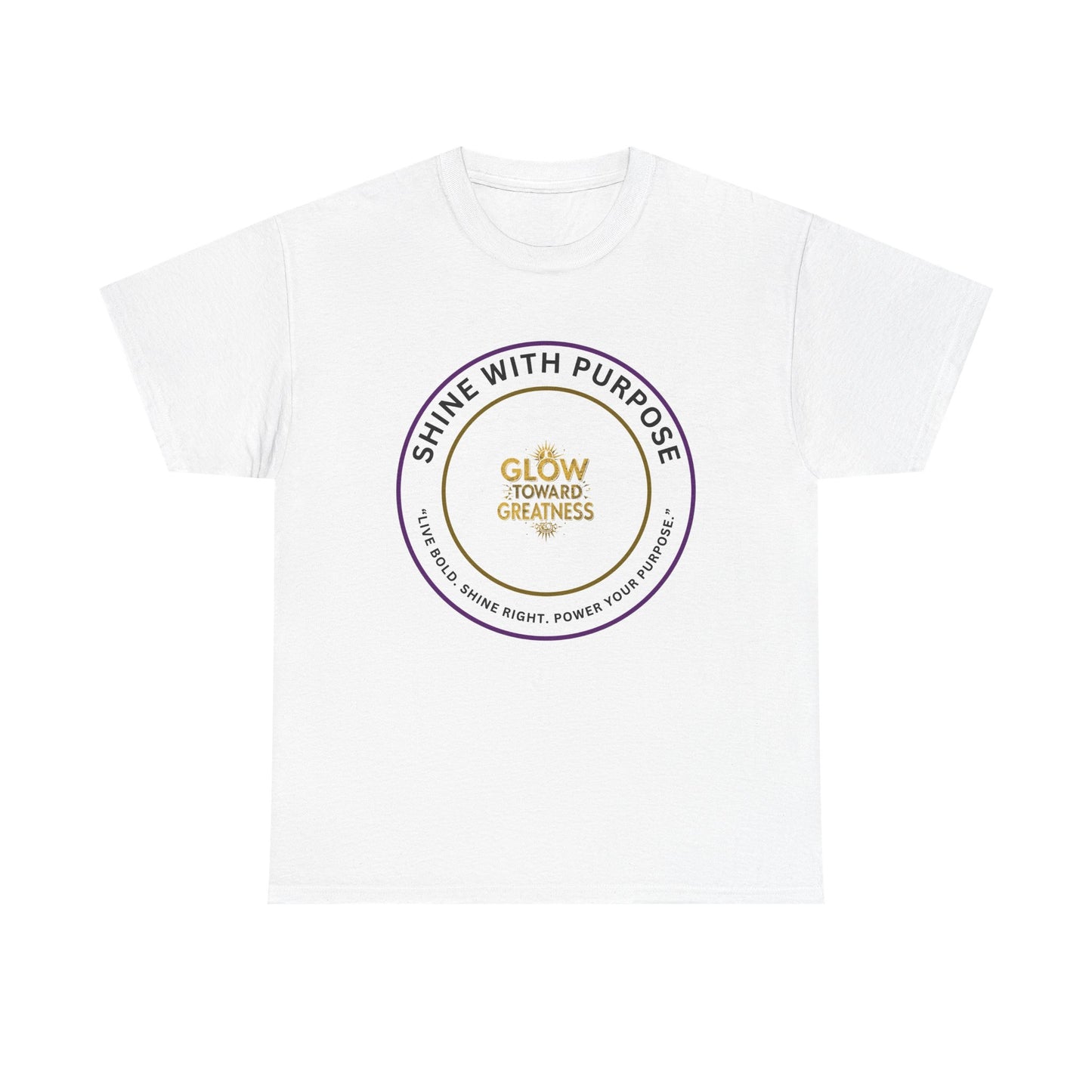 Shine With Purpose Tee — "Glow Toward Greatness" Inspirational Graphic T‑Shirt