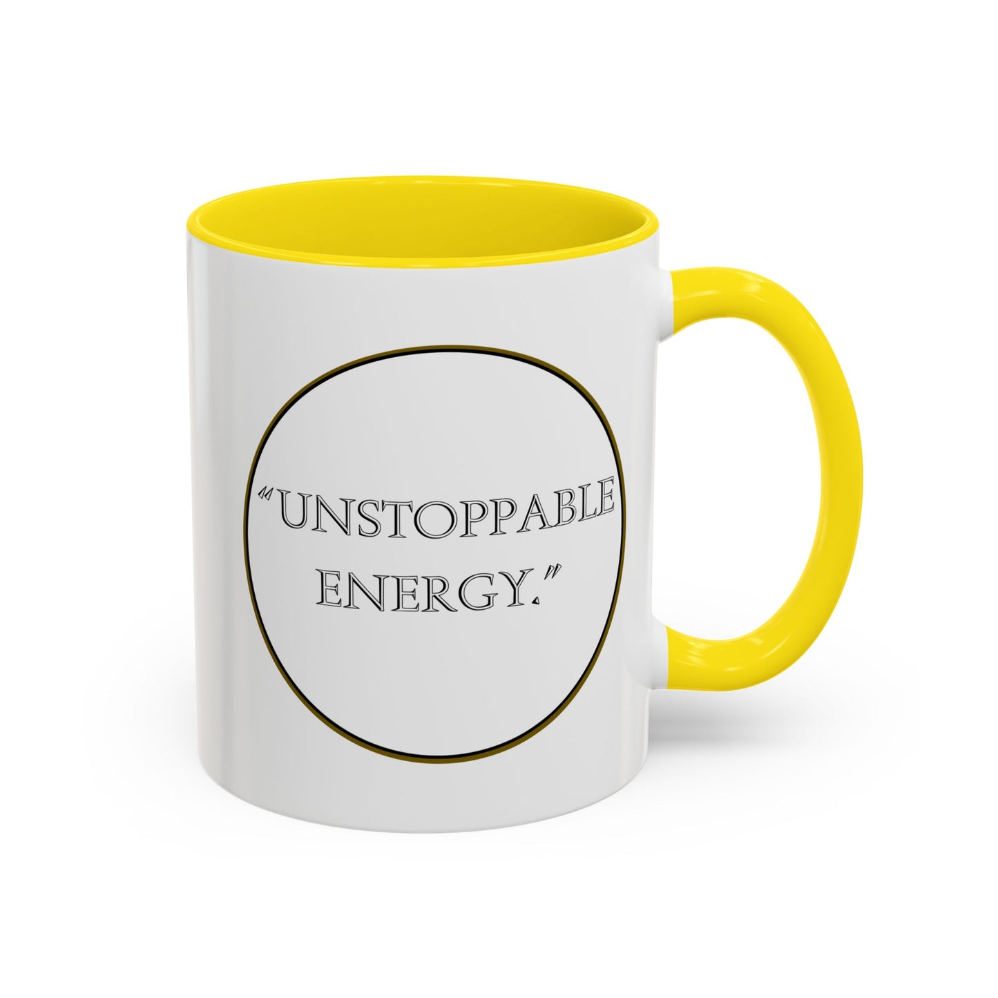 Unstoppable Energy Accent Coffee Mug — Motivational Ceramic Mug (11/15 oz)