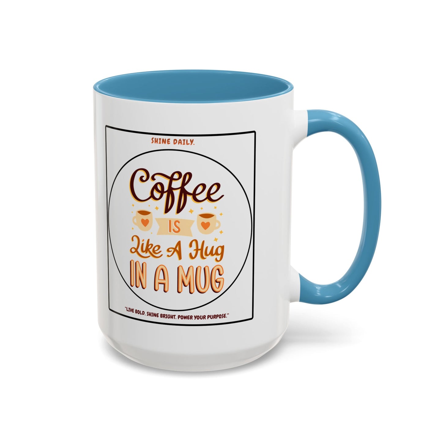 Coffee Mug — "Coffee Is Like A Hug In A Mug" Accent Ceramic Mug (11/15oz)