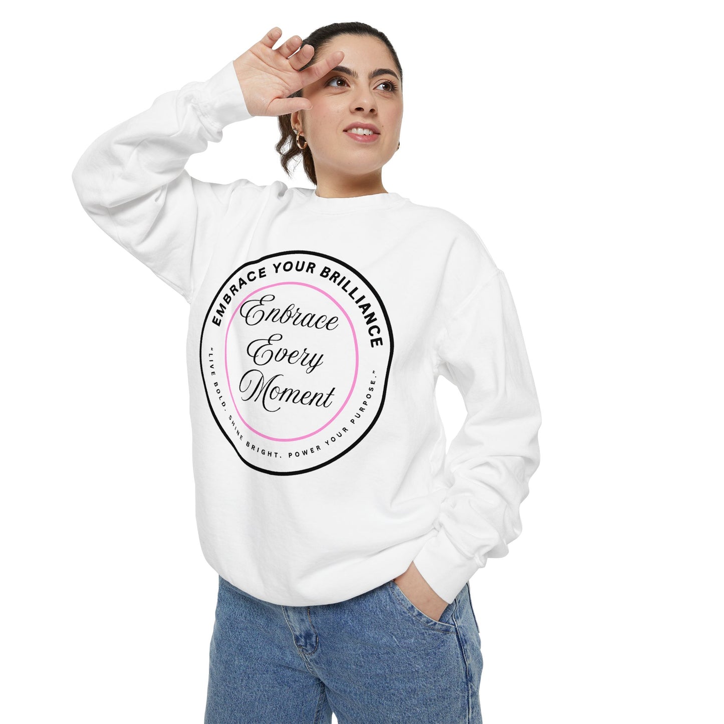 Embrace Every Moment Sweatshirt — Inspirational Cozy Crewneck