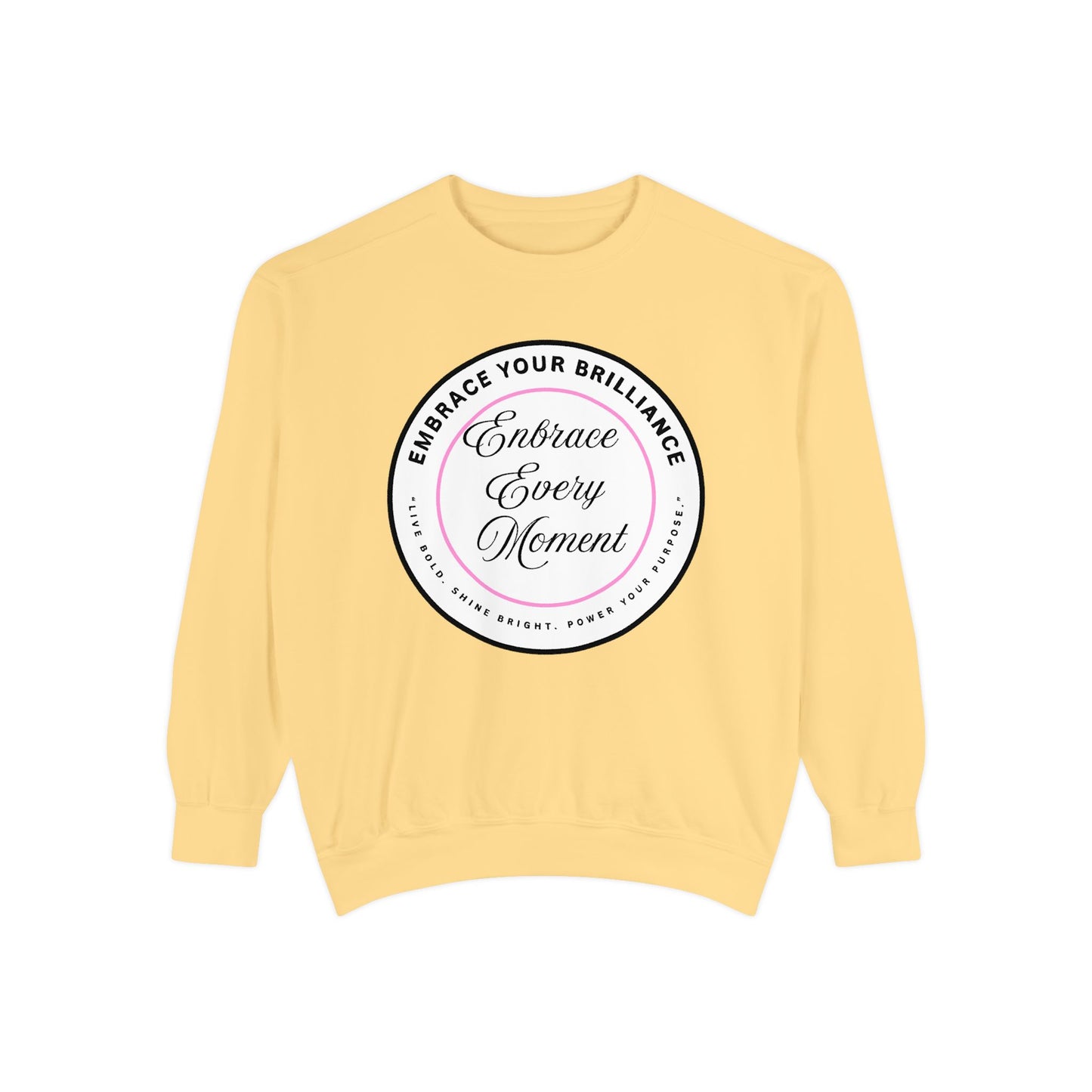 Embrace Every Moment Sweatshirt — Inspirational Cozy Crewneck