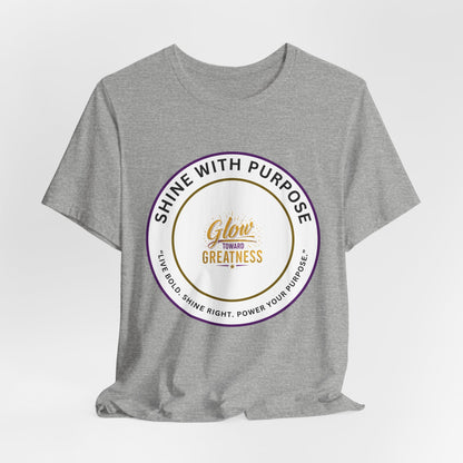 Shine With Purpose "Glow Within Greatness" T-Shirt