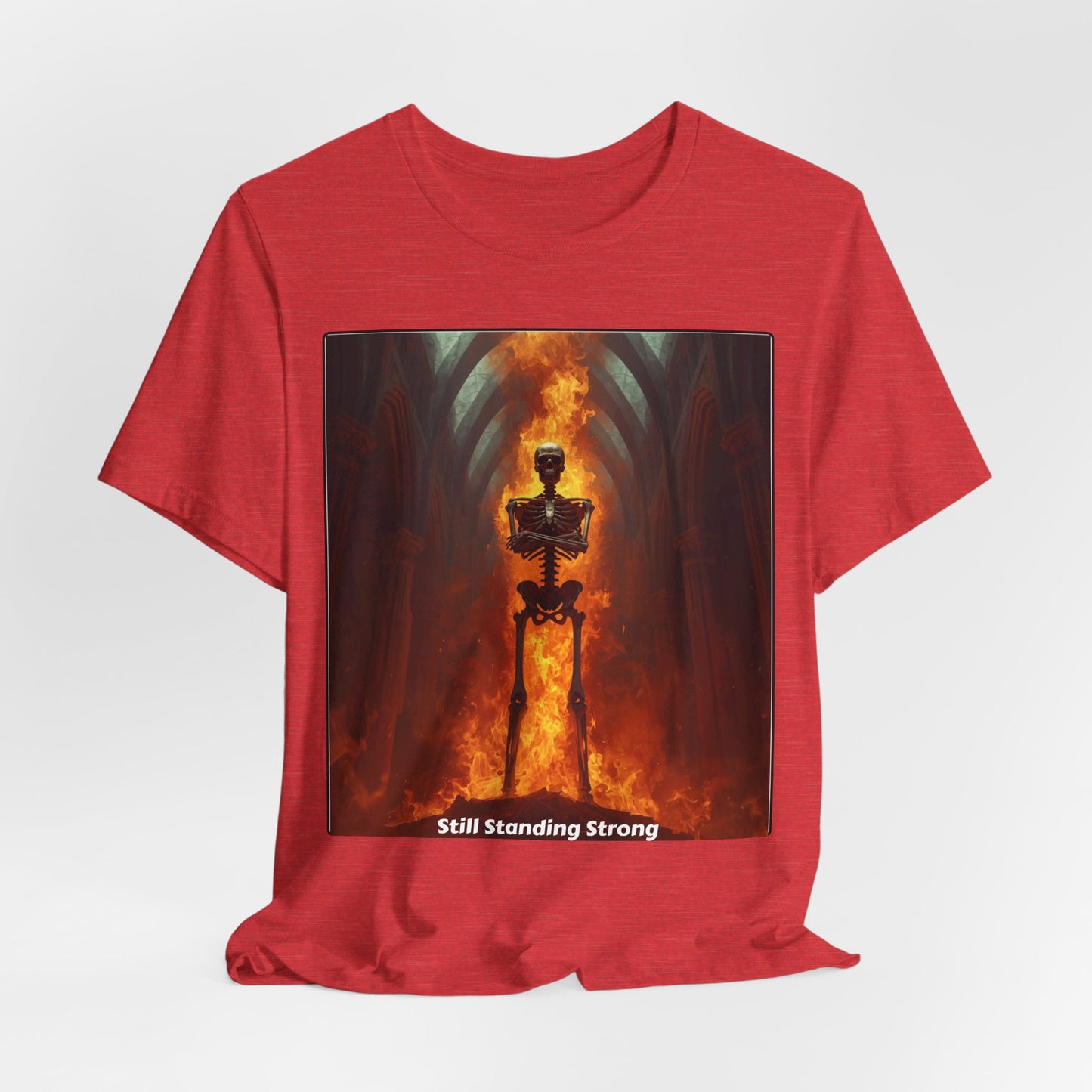Still Standing Strong T-Shirt — Fiery Skeleton Gothic Tee