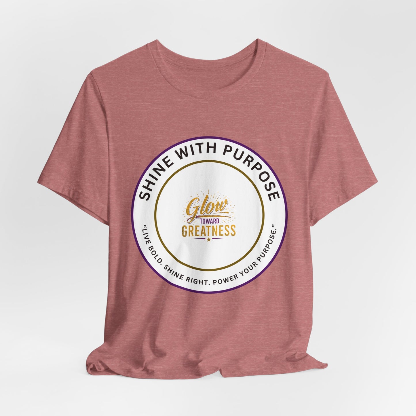 Shine With Purpose "Glow Within Greatness" T-Shirt