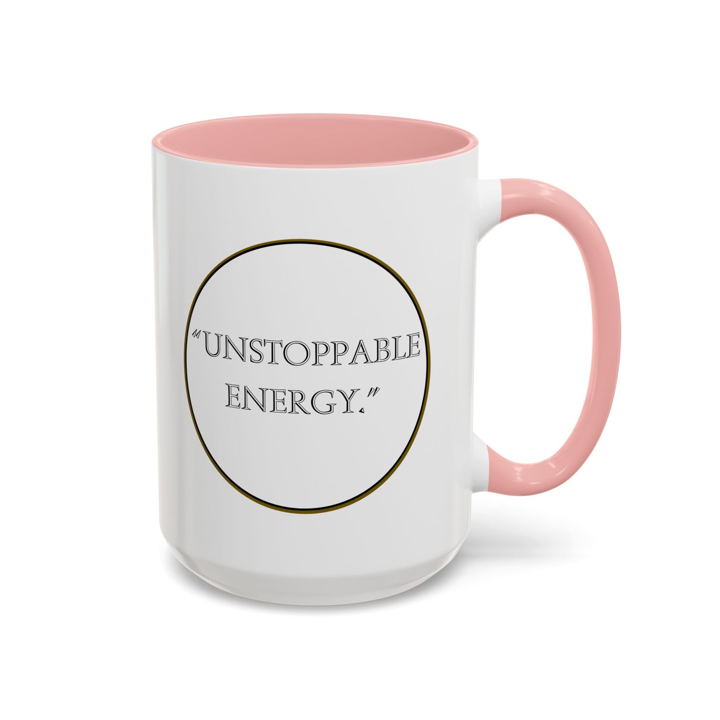 Unstoppable Energy Accent Coffee Mug — Motivational Ceramic Mug (11/15 oz)