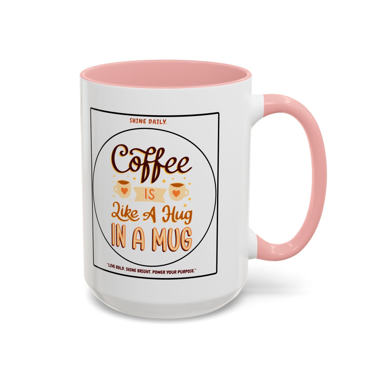 Coffee Mug — "Coffee Is Like A Hug In A Mug" Accent Ceramic Mug (11/15oz)