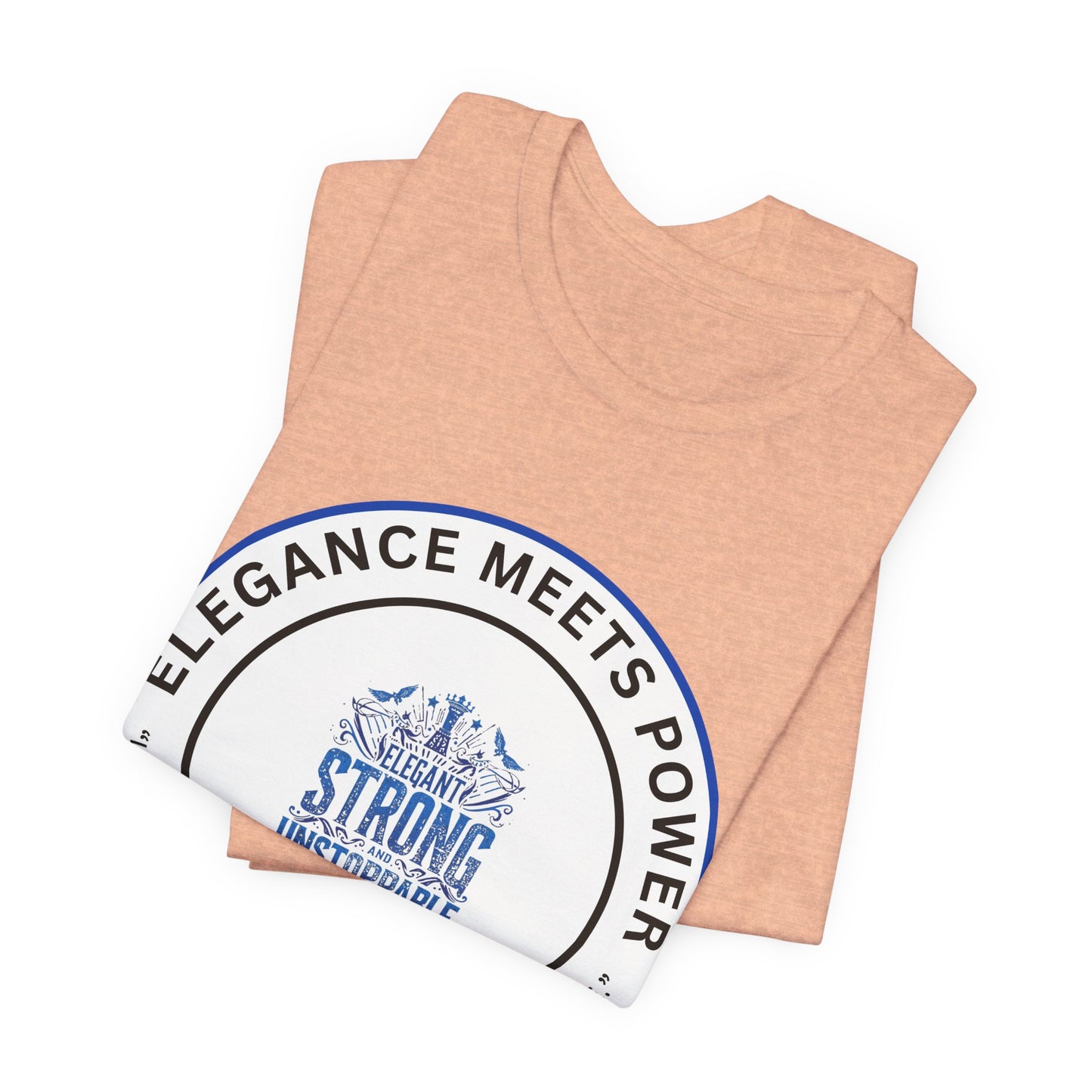 Elegance Meets Power "Strong & Unstoppable" Tee