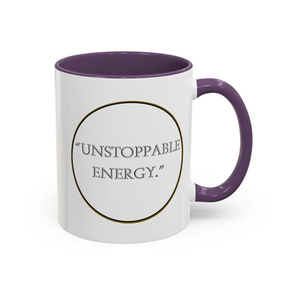 Unstoppable Energy Accent Coffee Mug — Motivational Ceramic Mug (11/15 oz)