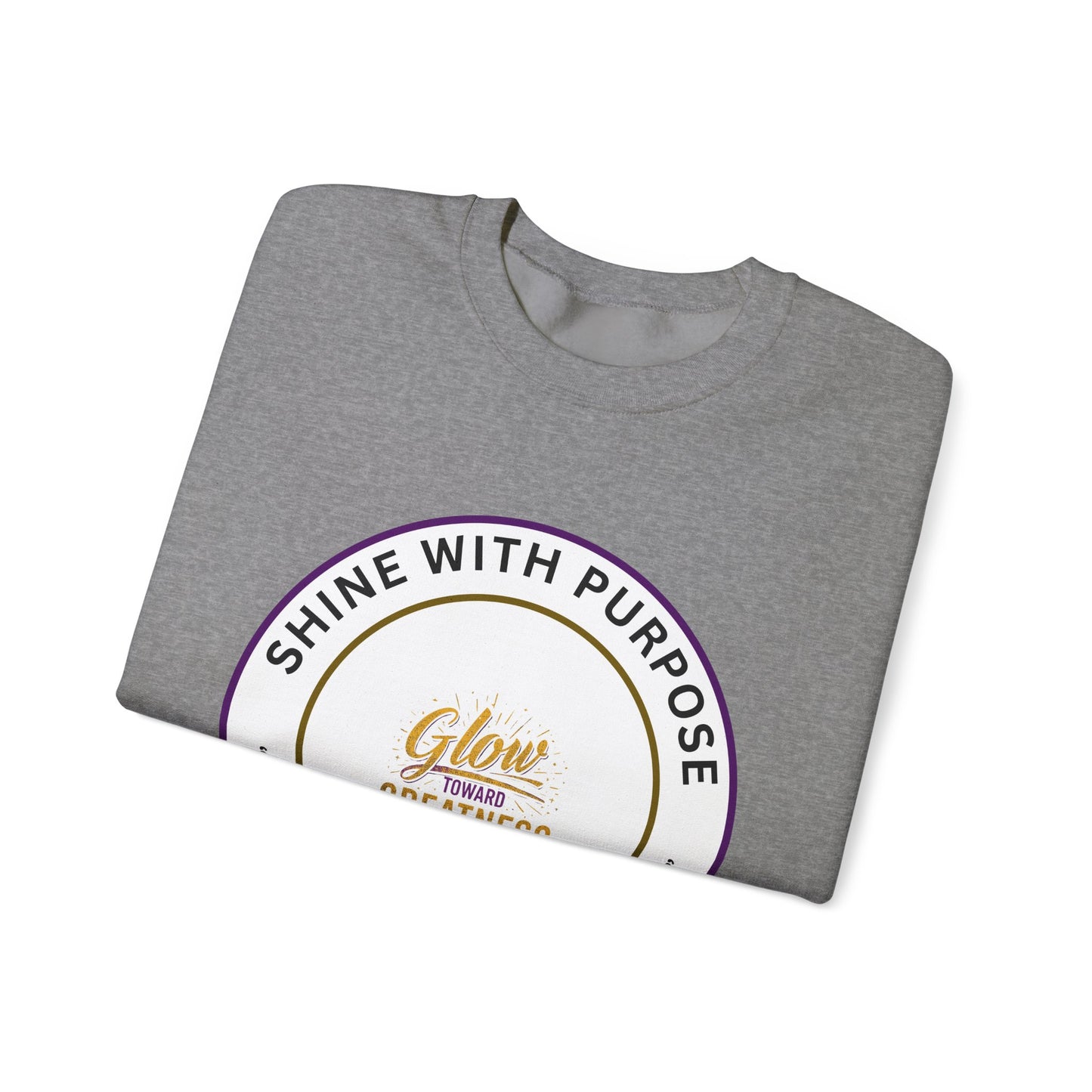 Shine With Purpose Crewneck Sweatshirt — "Glow Into Greatness" Inspirational Pullover
