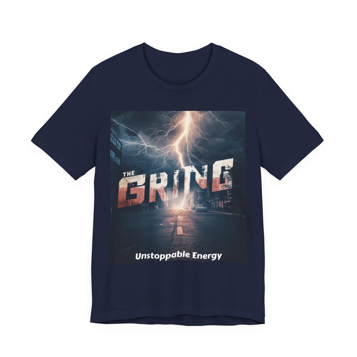 The Grind T-Shirt — 'Unstoppable Energy' Motivational Graphic Tee