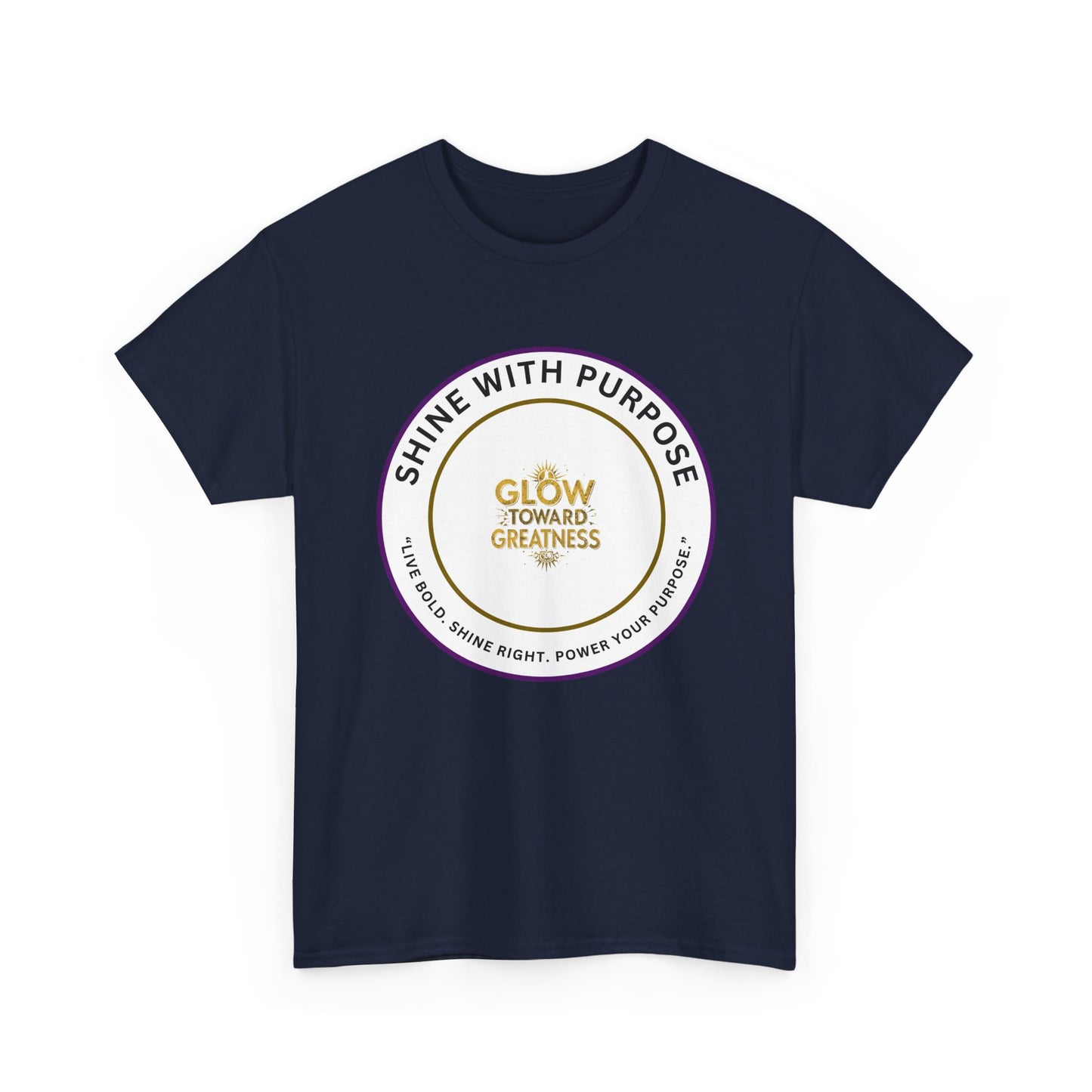 Shine With Purpose Tee — "Glow Toward Greatness" Inspirational Graphic T‑Shirt