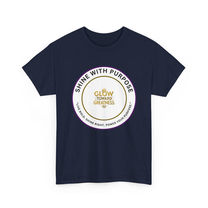 Shine With Purpose Tee — "Glow Toward Greatness" Inspirational Graphic T‑Shirt