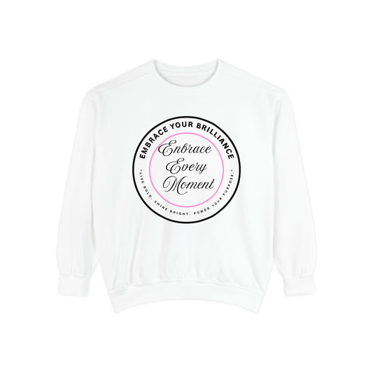 Embrace Every Moment Sweatshirt — Inspirational Cozy Crewneck