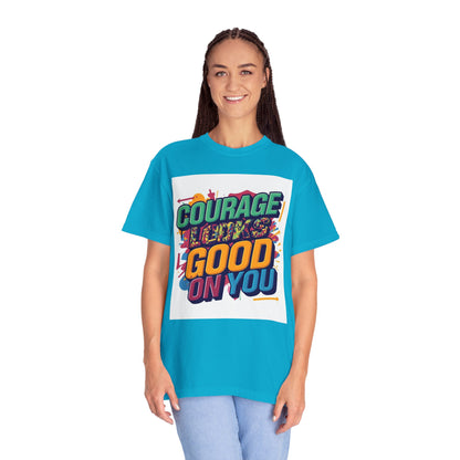 Courage Looks Good On You T-Shirt