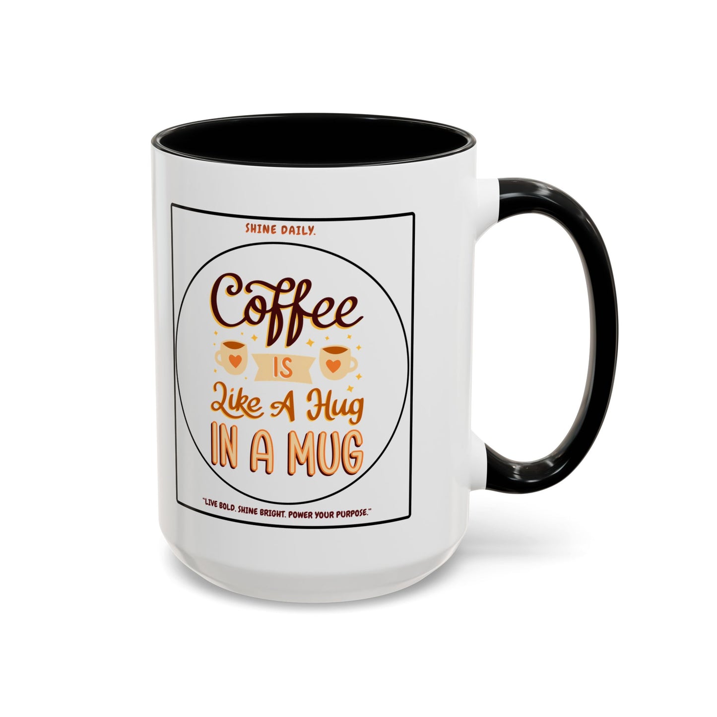 Coffee Mug — "Coffee Is Like A Hug In A Mug" Accent Ceramic Mug (11/15oz)