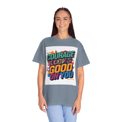 Courage Looks Good On You T-Shirt