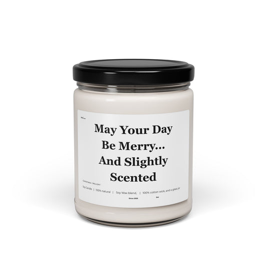 Soy Candle — “May Your Day Be Merry… And Slightly Scented” Holiday Gift Candle