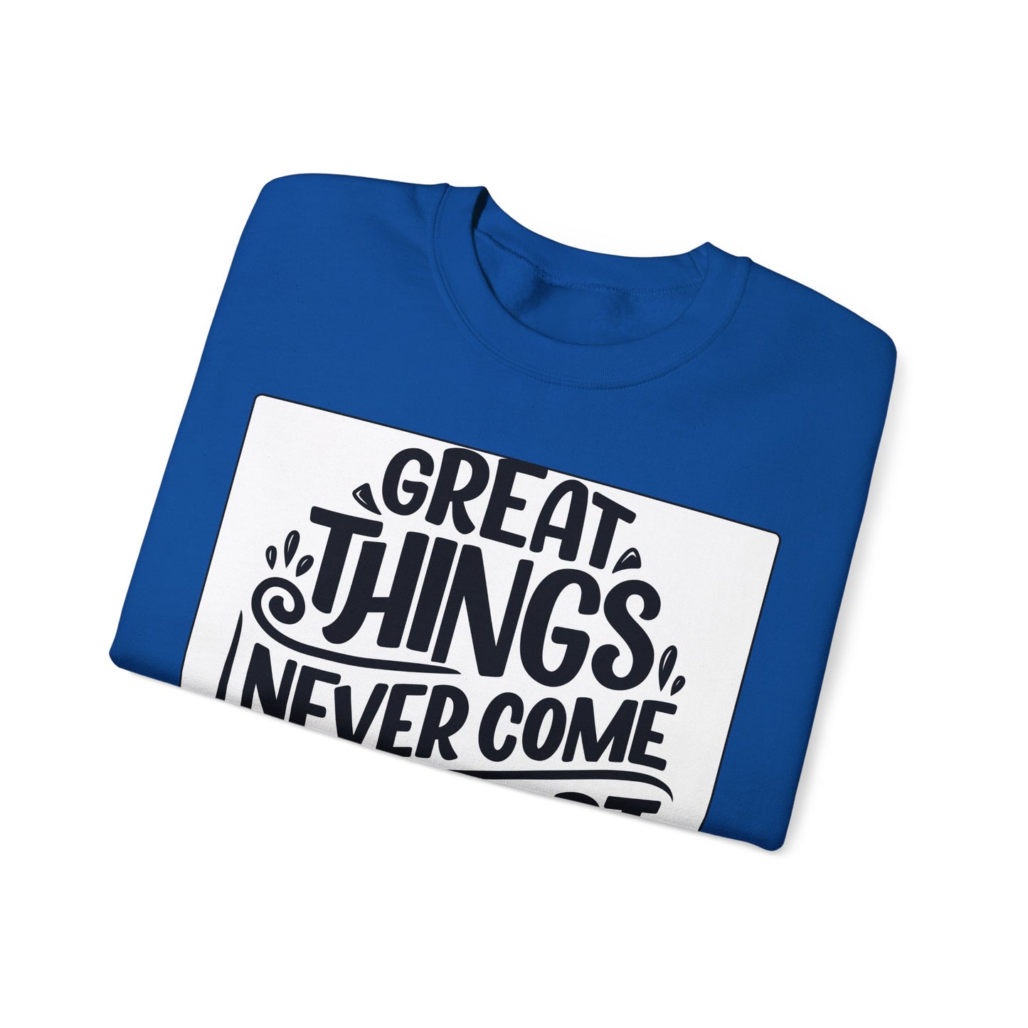 Sweatshirt — "Great Things Never Come From Comfort Zone" Motivational Pullover