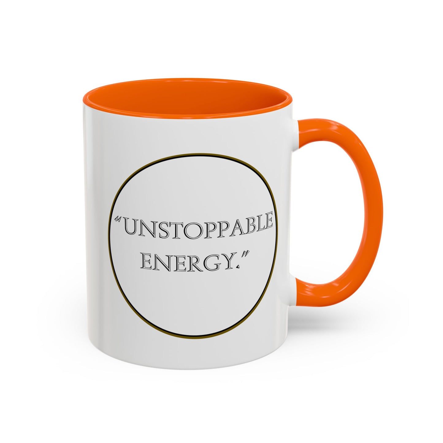 Unstoppable Energy Accent Coffee Mug — Motivational Ceramic Mug (11/15 oz)