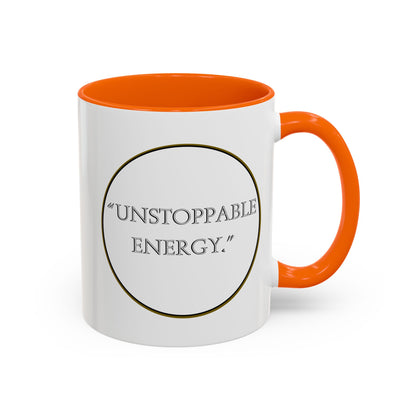 Unstoppable Energy Accent Coffee Mug — Motivational Ceramic Mug (11/15 oz)
