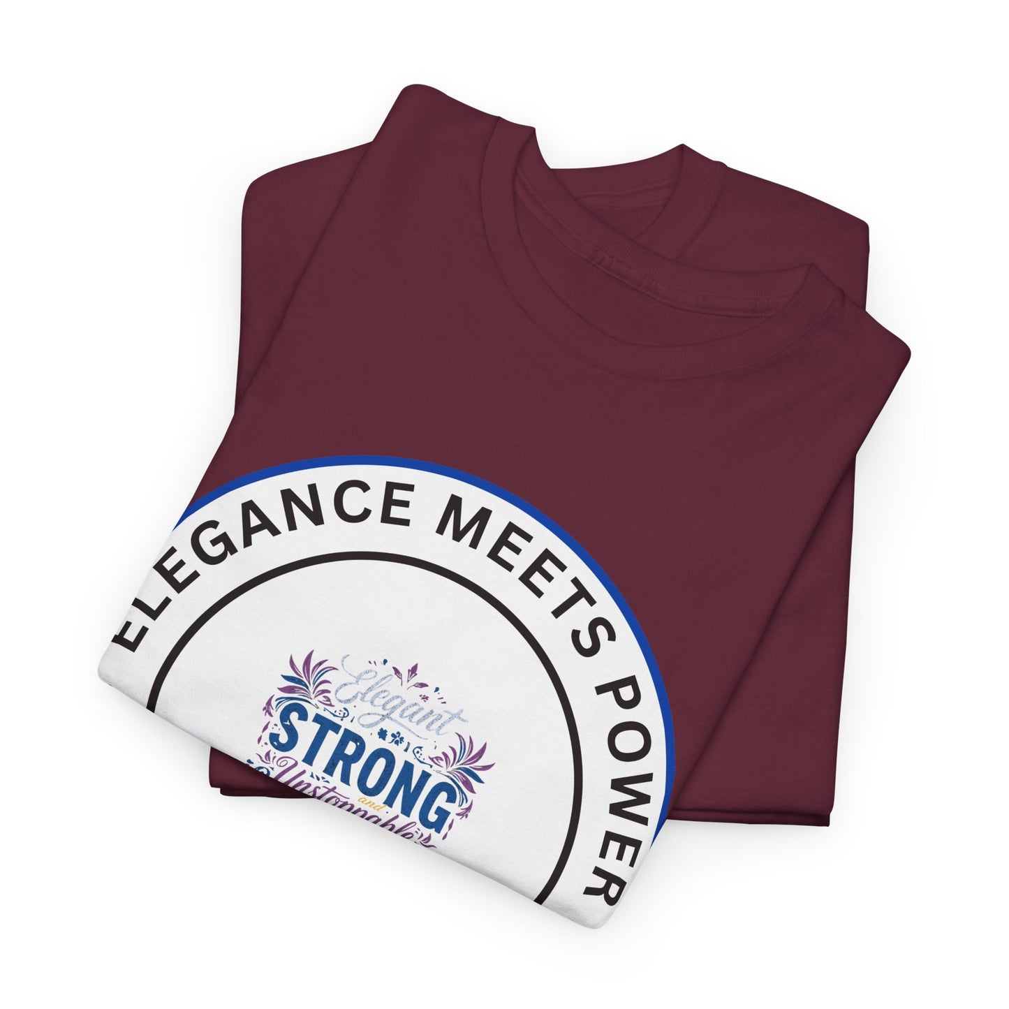 Strong & Elegant Tee — "Elegance Meets Power" Graphic T-Shirt