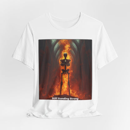 Still Standing Strong T-Shirt — Fiery Skeleton Gothic Tee