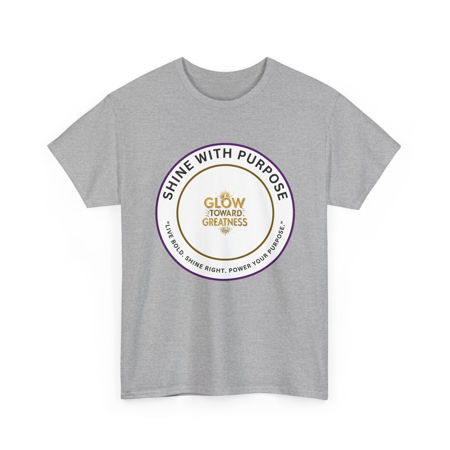 Shine With Purpose Tee — "Glow Toward Greatness" Inspirational Graphic T‑Shirt