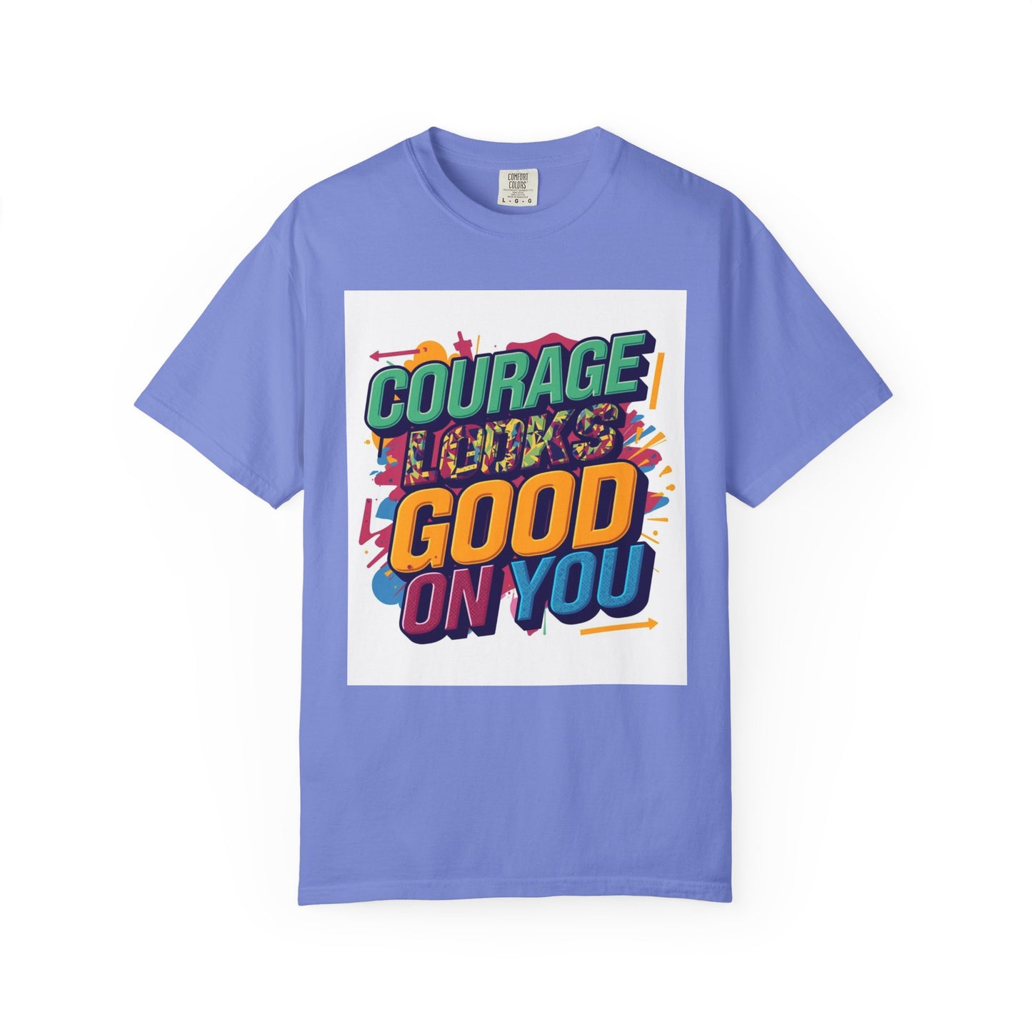 Courage Looks Good On You T-Shirt