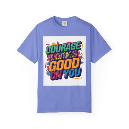 Courage Looks Good On You T-Shirt