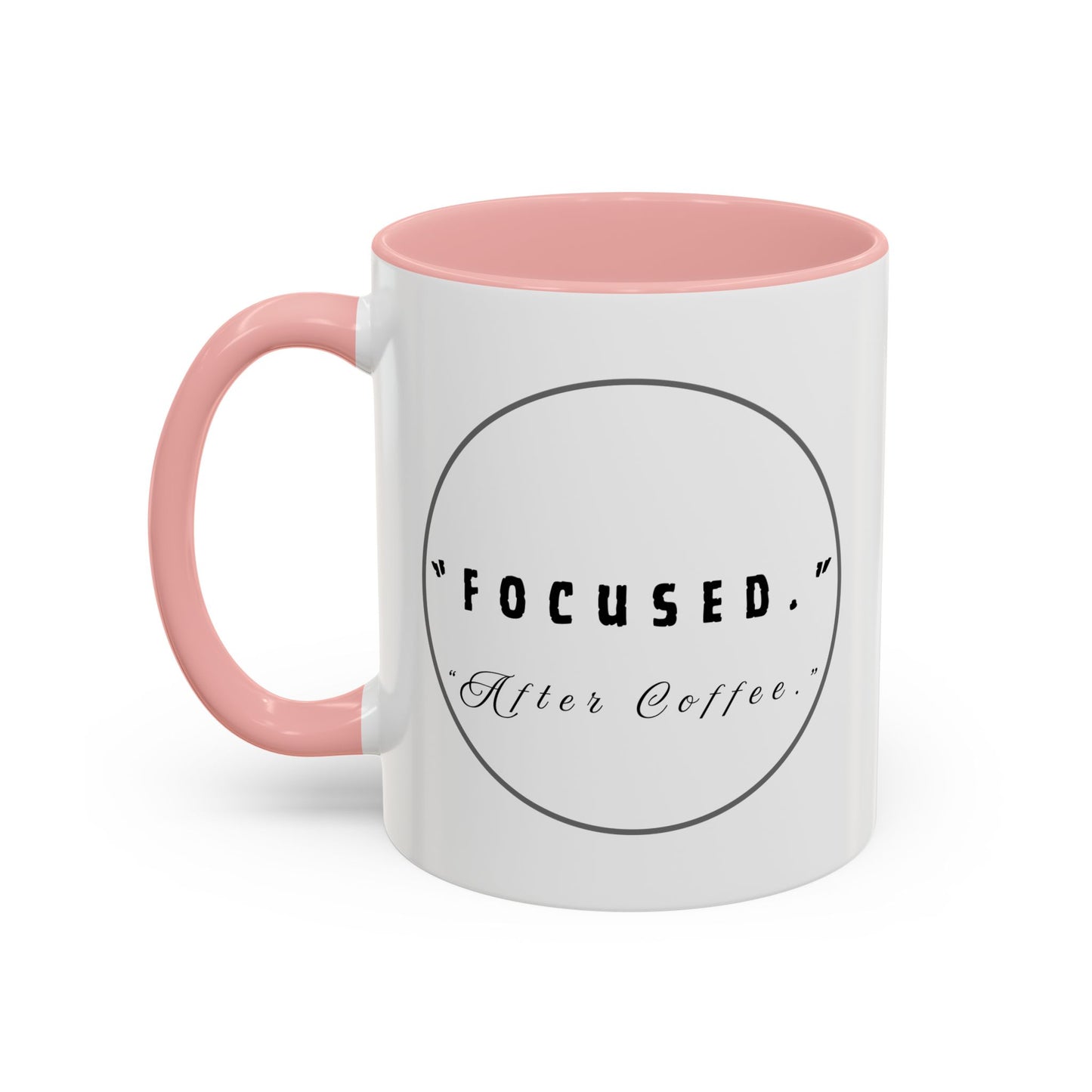 Focused After Coffee Accent Mug — 11/15oz Ceramic Coffee Cup
