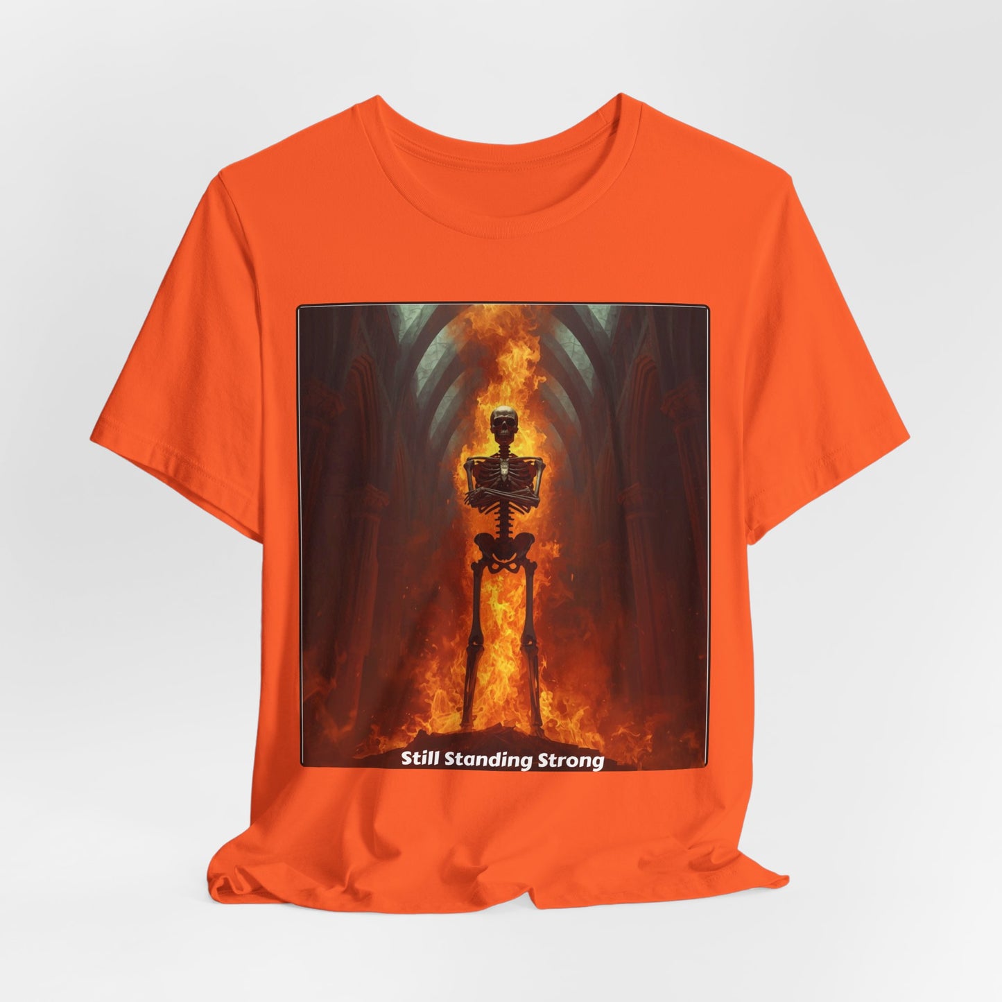 Still Standing Strong T-Shirt — Fiery Skeleton Gothic Tee