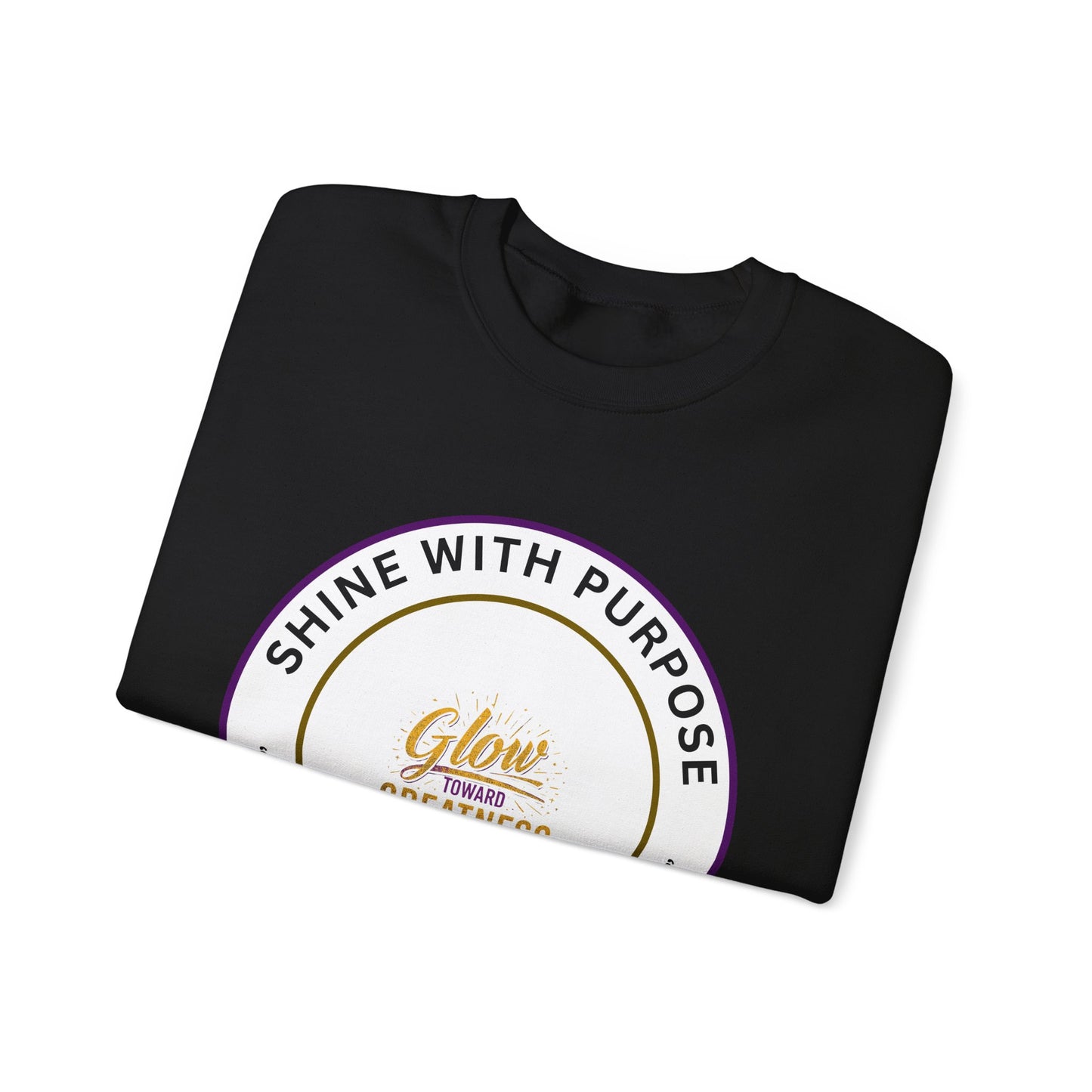 Shine With Purpose Crewneck Sweatshirt — "Glow Into Greatness" Inspirational Pullover