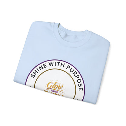 Shine With Purpose Crewneck Sweatshirt — "Glow Into Greatness" Inspirational Pullover