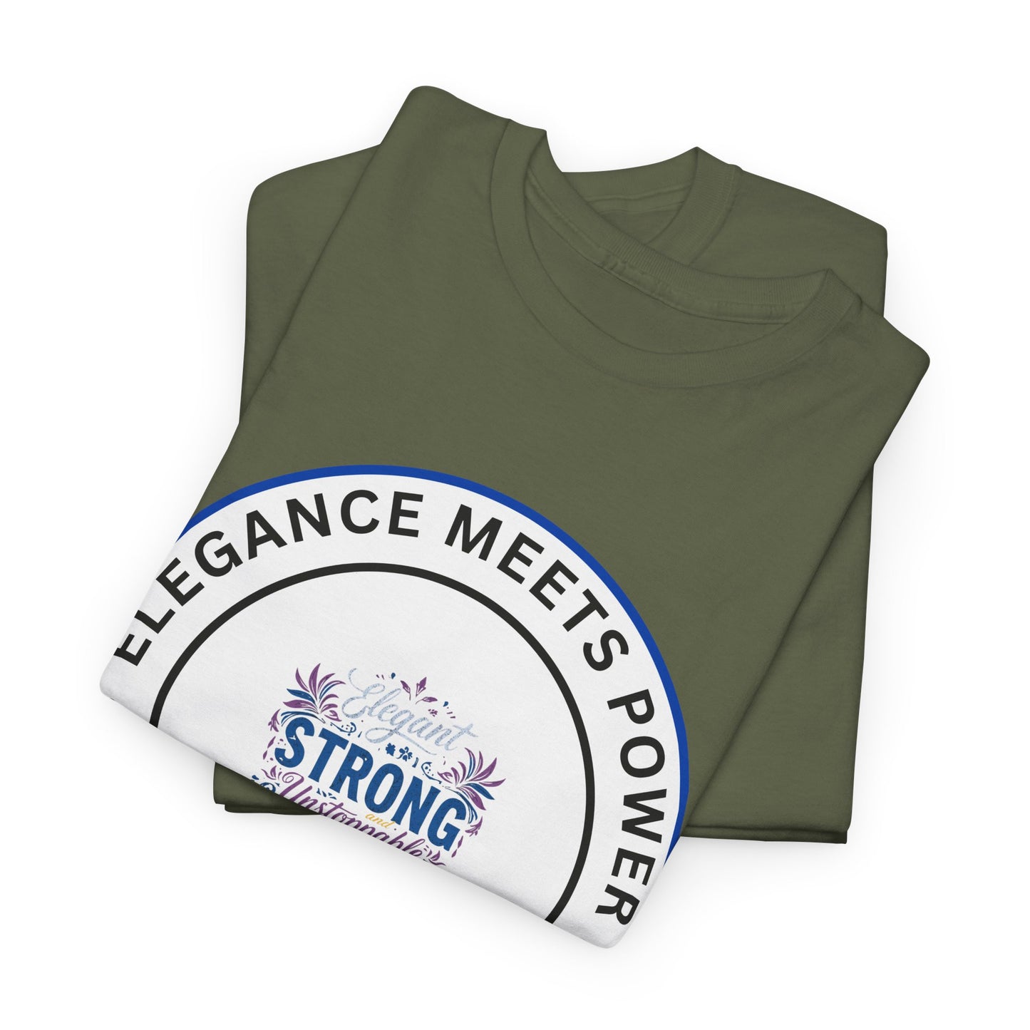 Strong & Elegant Tee — "Elegance Meets Power" Graphic T-Shirt
