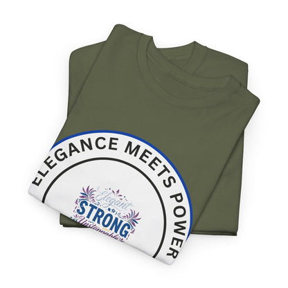 Strong & Elegant Tee — "Elegance Meets Power" Graphic T-Shirt