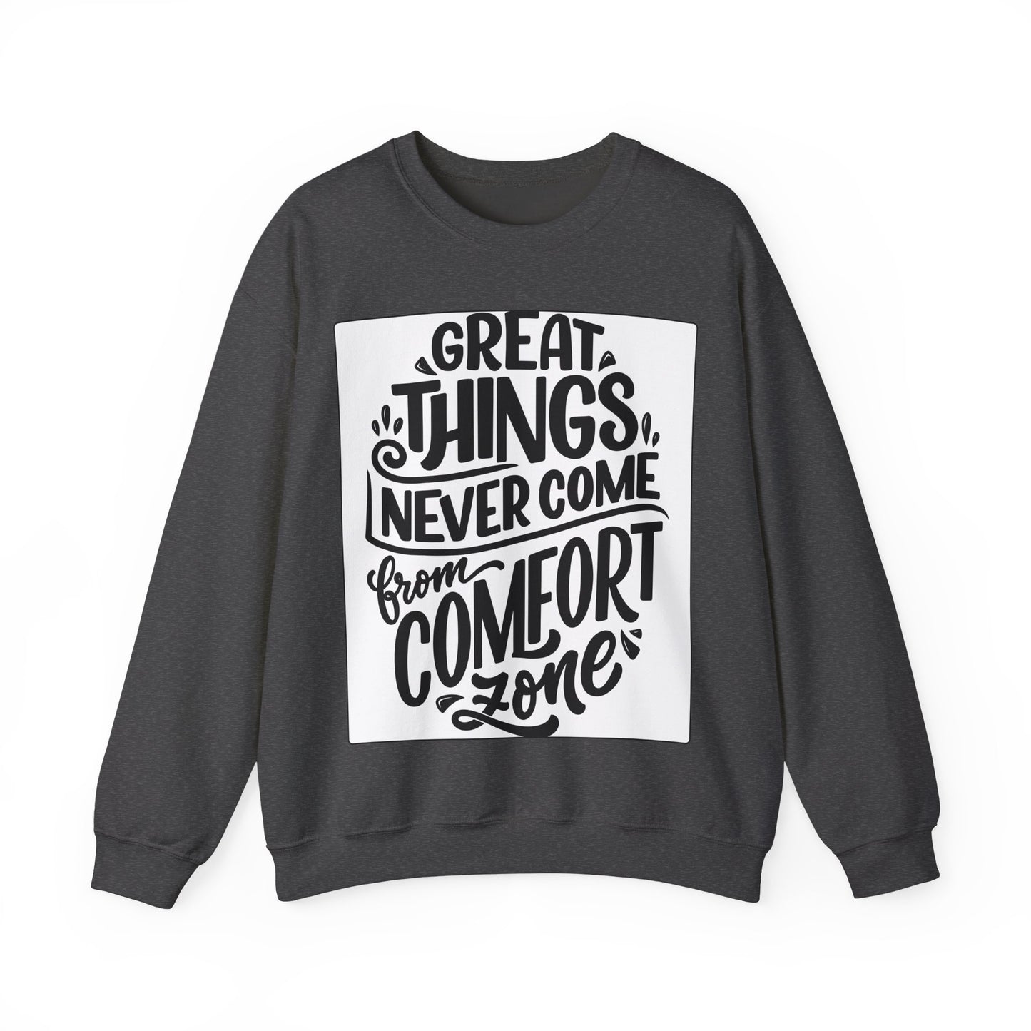 Sweatshirt — "Great Things Never Come From Comfort Zone" Motivational Pullover
