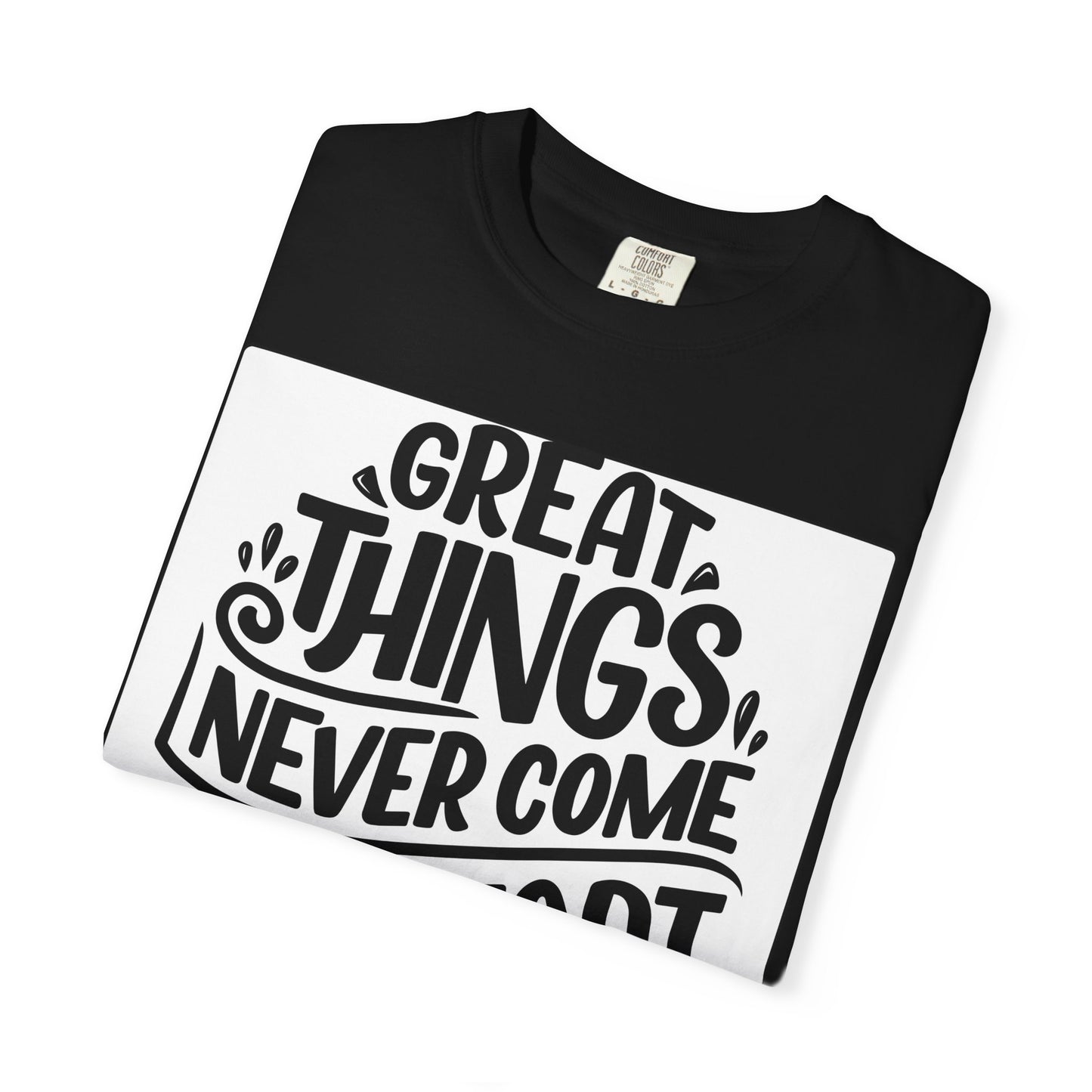 Motivational Tee - "Great Things Never Come From Comfort Zone" Graphic T-Shirt